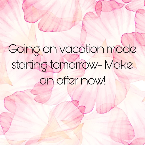 Other - VACATION MODE FROM 2/28-3/8